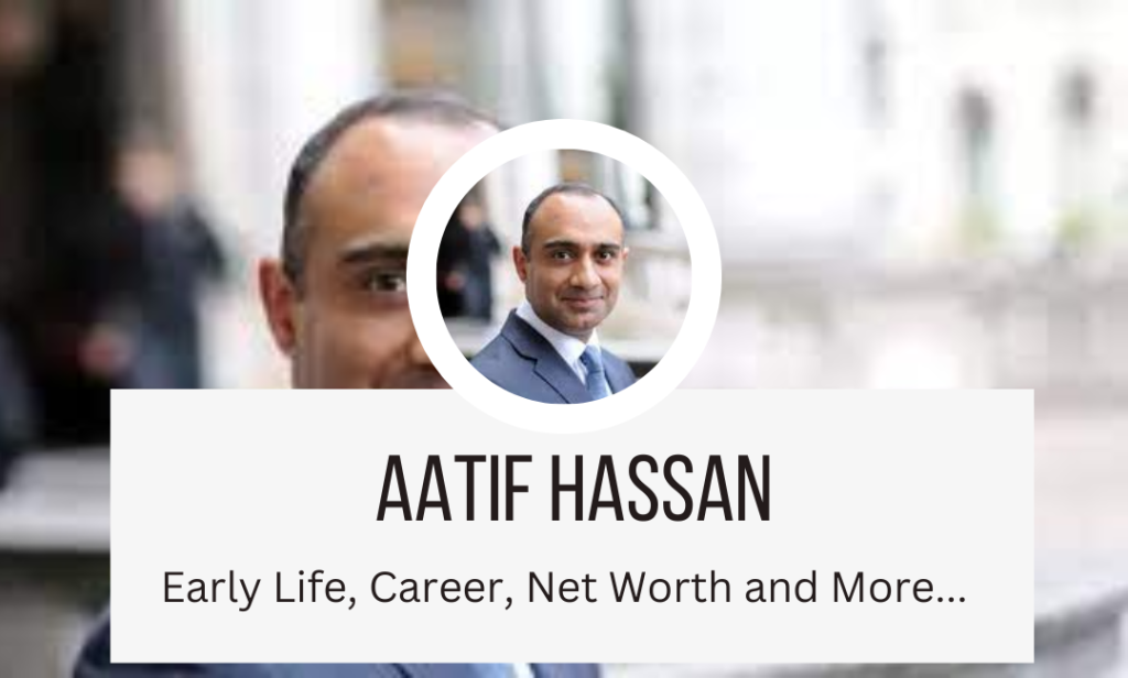 Aatif Hassan Net Worth