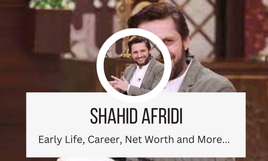 shahid afridi net worth