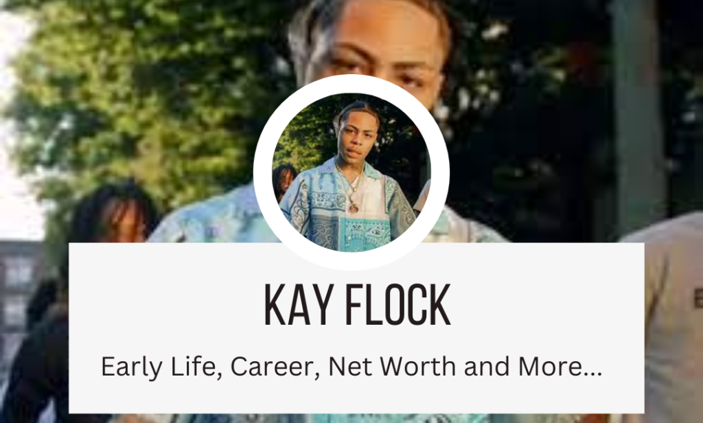 Kay Flock Net Worth