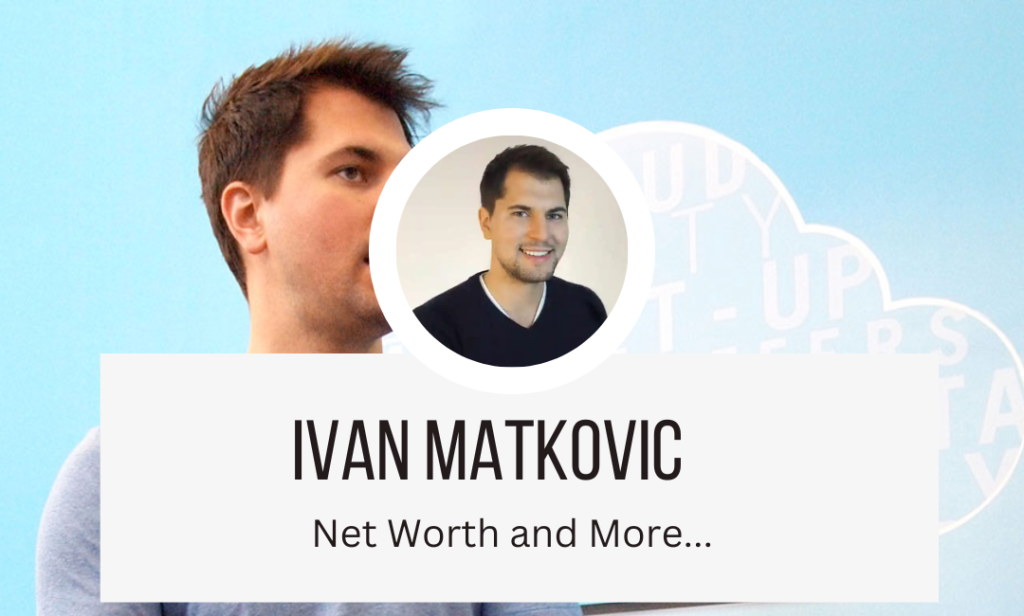 Ivan matkovic Net Worth