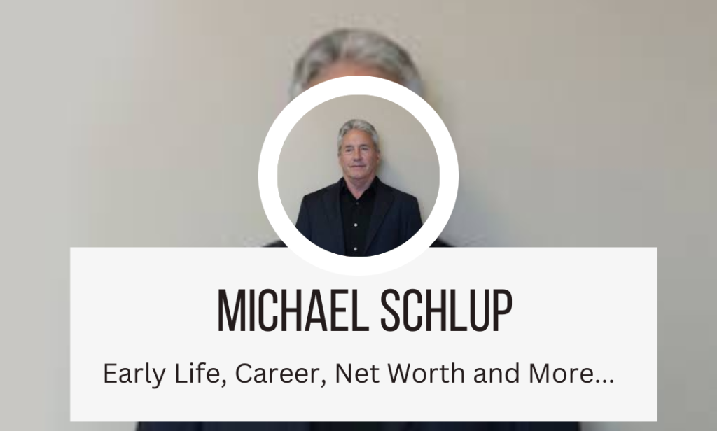 Michael Schlup Net Worth