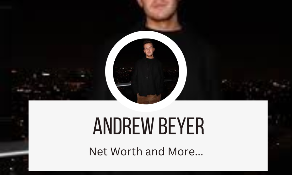 Andrew Beyer Net Worth