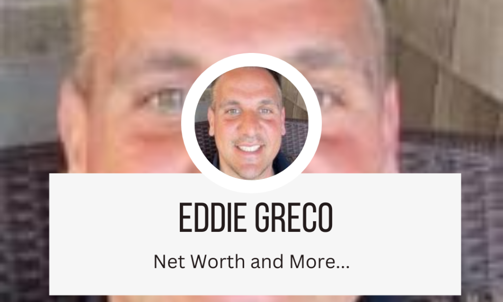 eddie greco net worth
